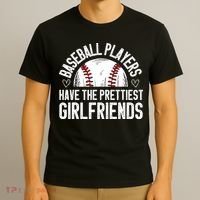 funny Baseball players have the prettiest girlfriends T-Shirt thumb 3