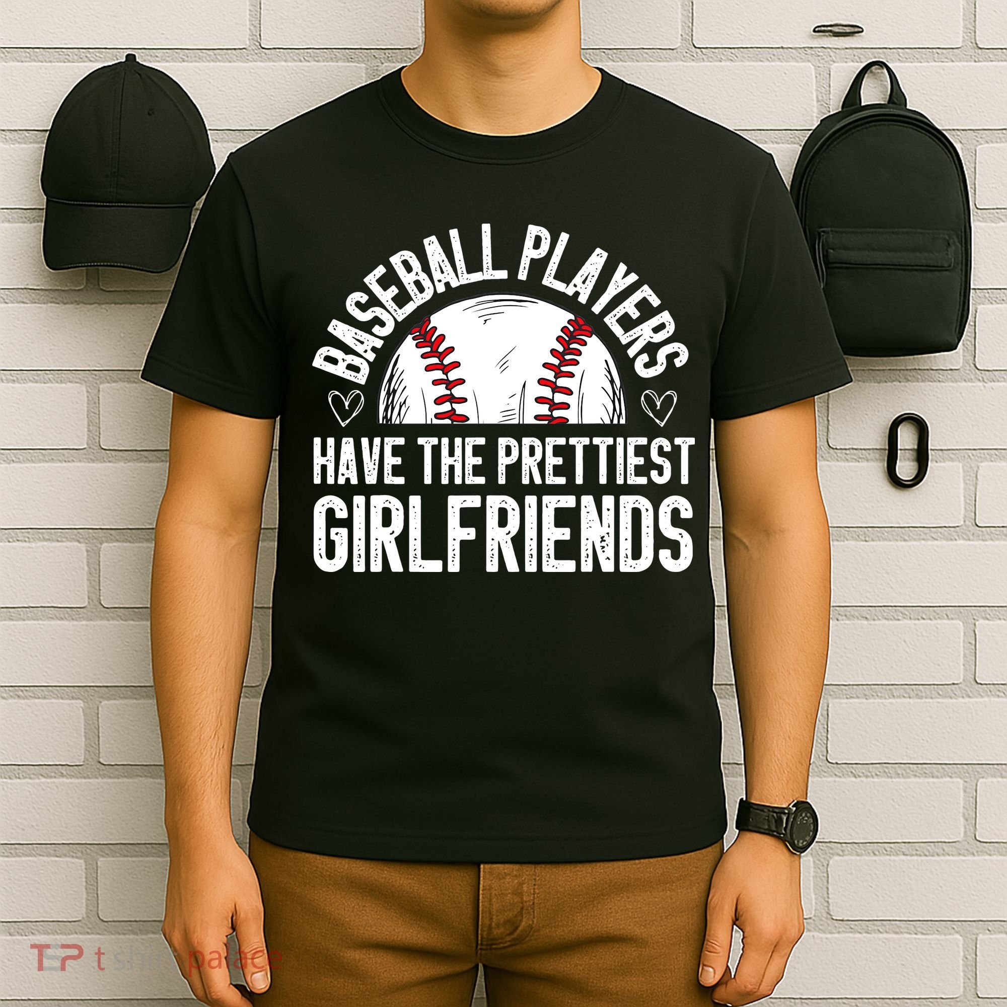 funny Baseball players have the prettiest girlfriends T-Shirt