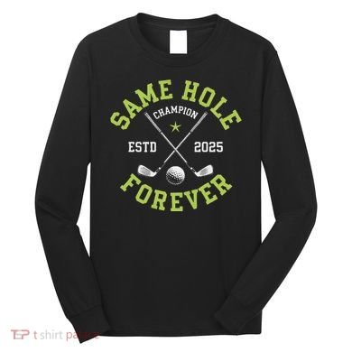 Funny Bachelor Party Groom Design Same Hole Forever Long Sleeve Shirt