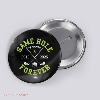 Funny Bachelor Party Groom Design Same Hole Forever Button