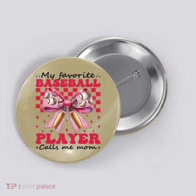 Favorite Baseball Player Calls Me Mom Mothers Day Coquette Button