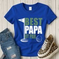Funny Best Papa By Par FatherS Day Golf Dad Grandpa Gift Cute Gift Women's T-Shirt thumb 3