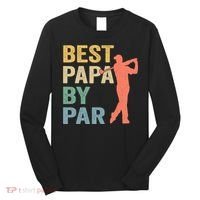 Funny Best Papa By Par Fathers Day Golf Grandpa Long Sleeve Shirt thumb 0