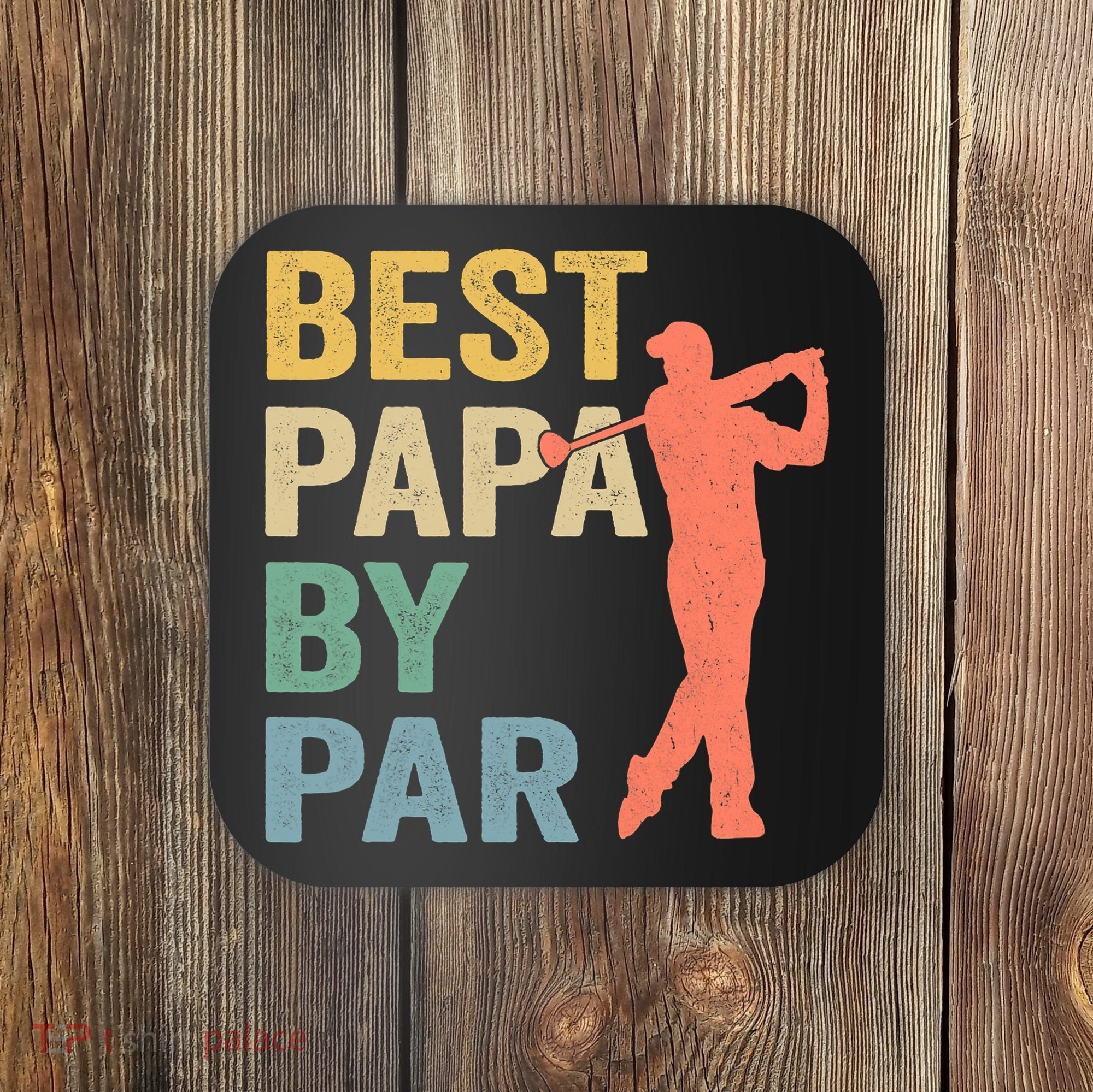 Funny Best Papa By Par Fathers Day Golf Grandpa Coaster