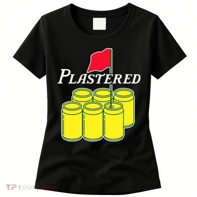 Funny Beer Plastered Golf Tournament Women's T-Shirt