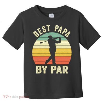 Funny Best Papa By Par Father's Day Golf Gift Toddler T-Shirt
