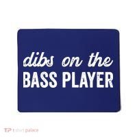 Funny Bass Player Wife Dibs On The Bass Player Mousepad thumb 0