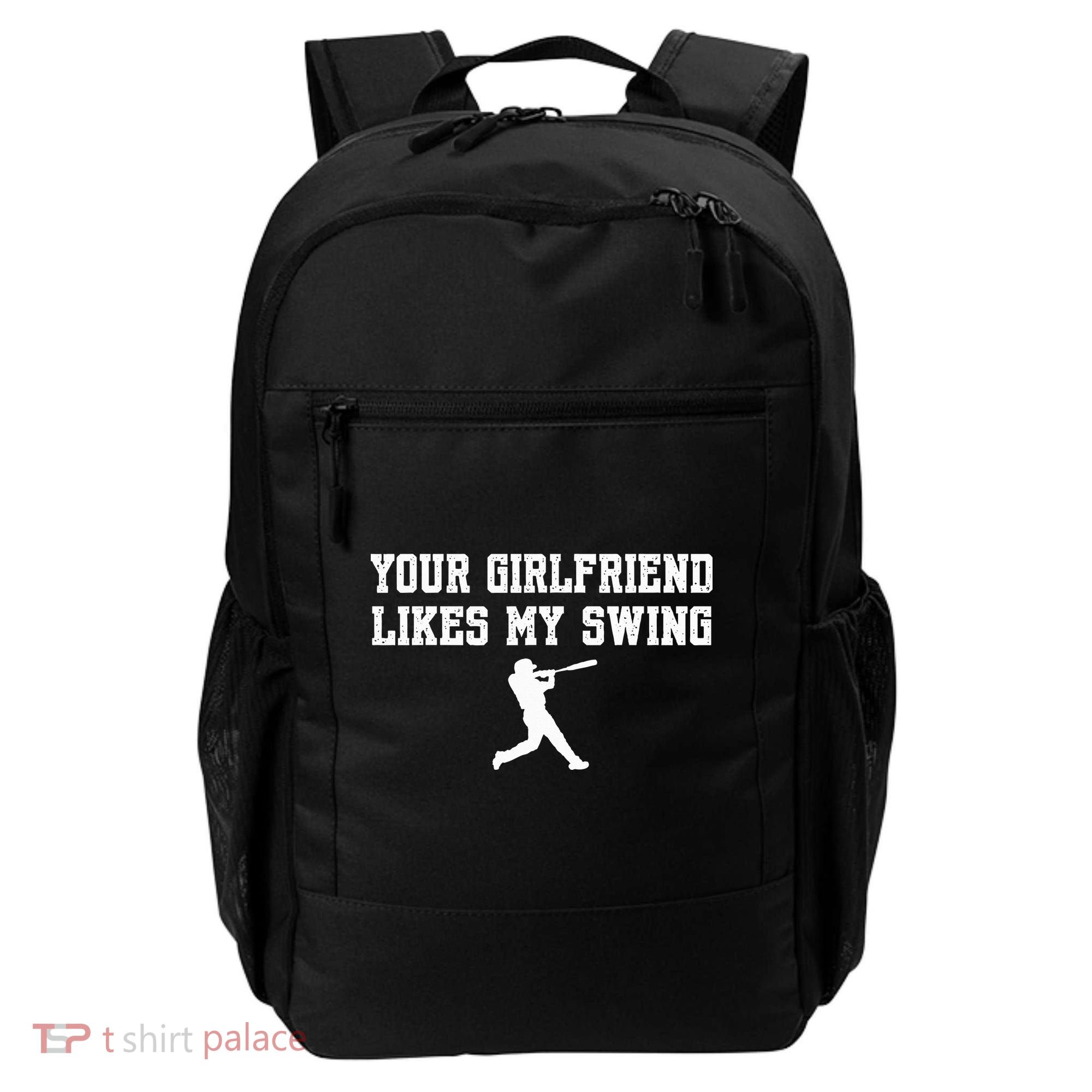 Funny Baseball Quote Your Girlfriend Likes My Swing Yo.Uth Backpack