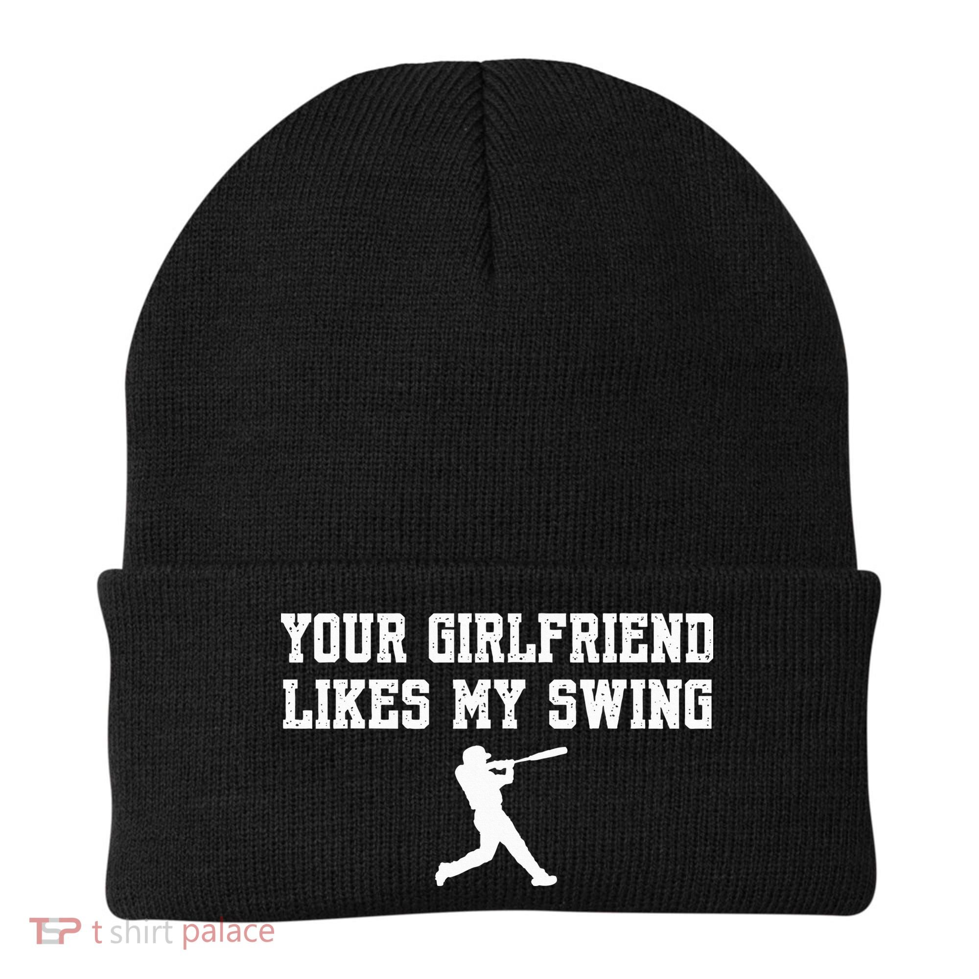 Funny Baseball Quote Your Girlfriend Likes My Swing Yo.Uth Beanie
