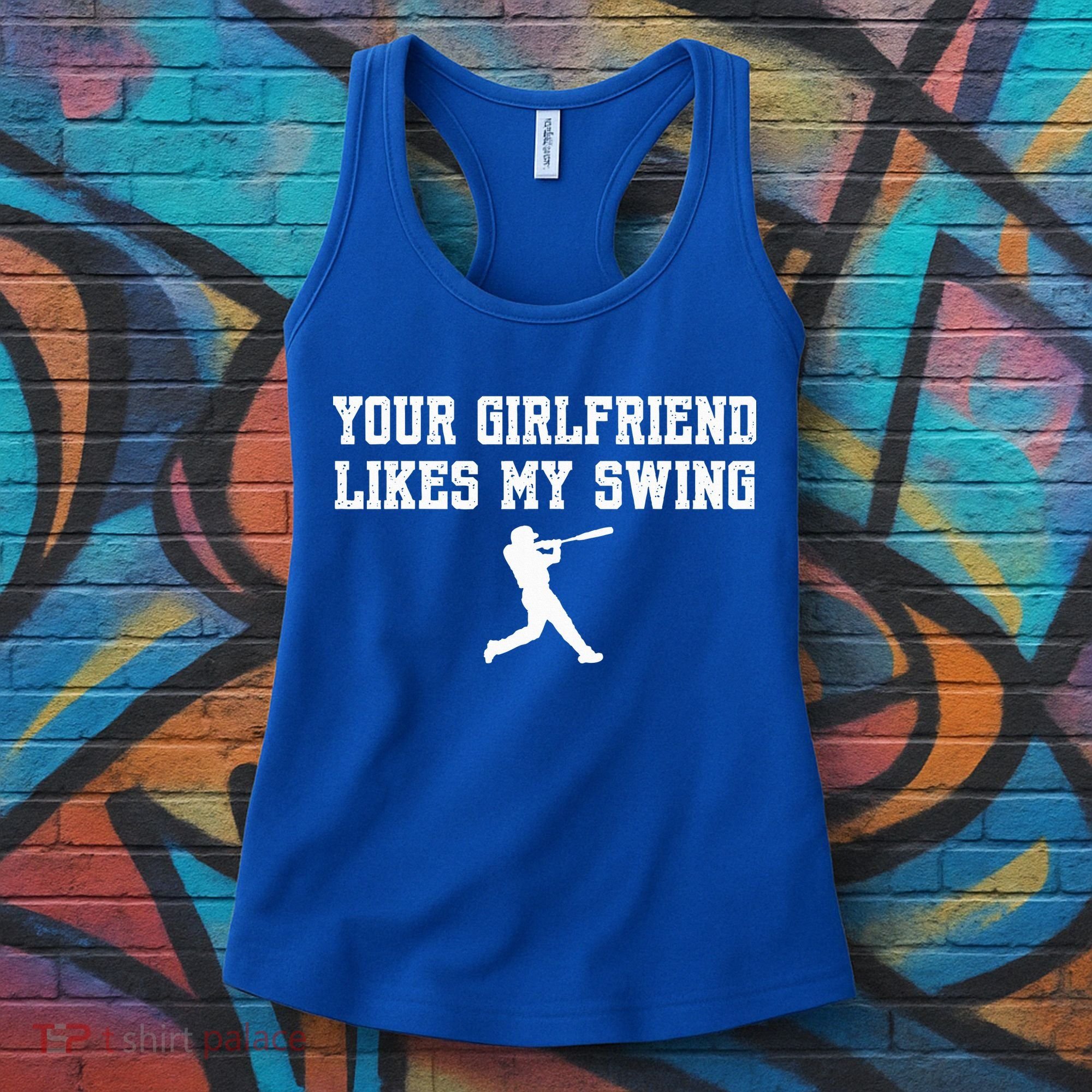 Funny Baseball Quote Your Girlfriend Likes My Swing Yo.Uth Women's Tank Top