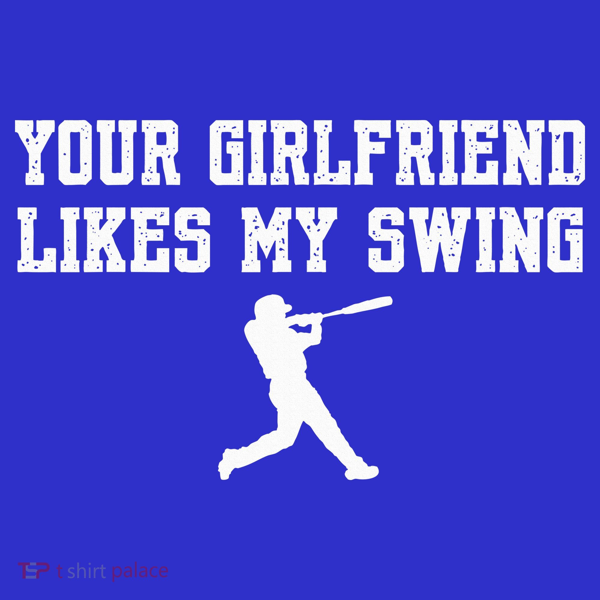 Funny Baseball Quote Your Girlfriend Likes My Swing Yo.Uth Women's Tank Top