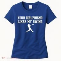 Funny Baseball Quote Your Girlfriend Likes My Swing Yo.Uth Women's T-Shirt thumb 0