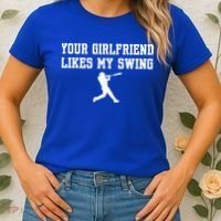 Funny Baseball Quote Your Girlfriend Likes My Swing Yo.Uth Women's T-Shirt thumb 2