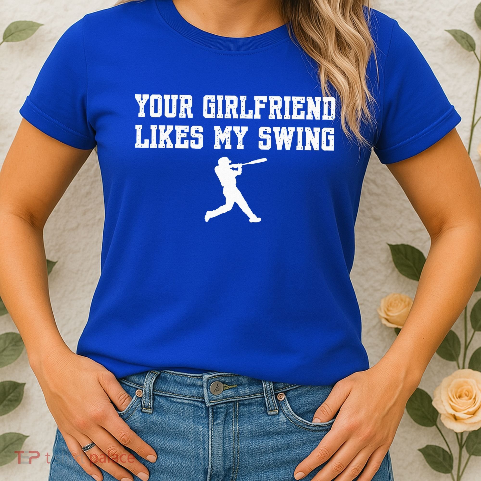 Funny Baseball Quote Your Girlfriend Likes My Swing Yo.Uth Women's T-Shirt