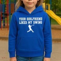 Funny Baseball Quote Your Girlfriend Likes My Swing Yo.Uth Kids Hoodie thumb 3