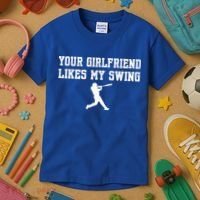 Funny Baseball Quote Your Girlfriend Likes My Swing Yo.Uth Kids T-Shirt thumb 3