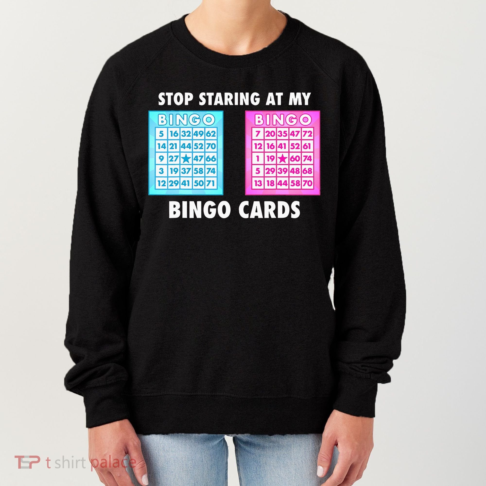 Funny Bingo Queen Stop Staring At My Bingo Cards Women's Sweatshirt