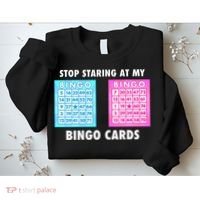 Funny Bingo Queen Stop Staring At My Bingo Cards Sweatshirt thumb 2