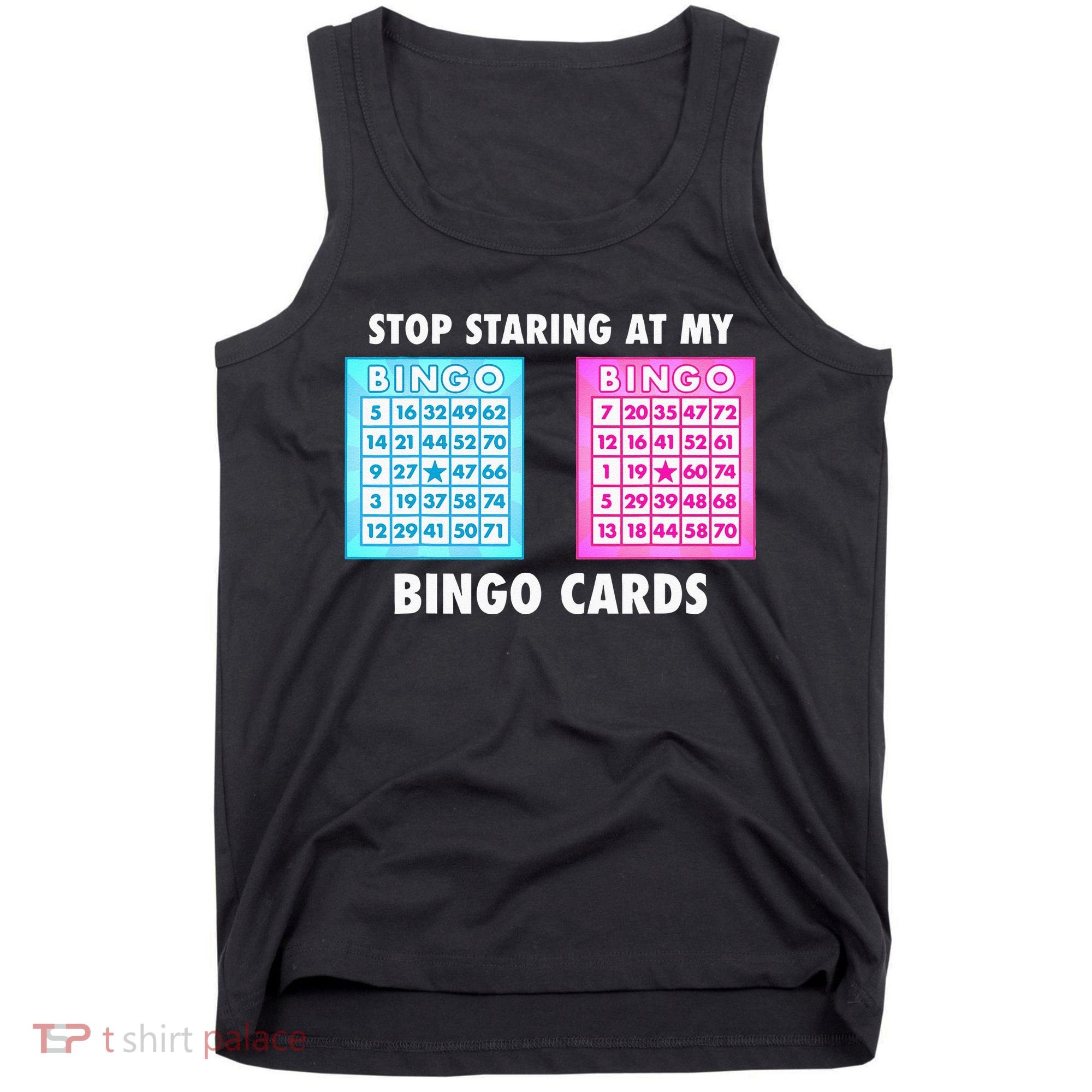 Funny Bingo Queen Stop Staring At My Bingo Cards Tank Top