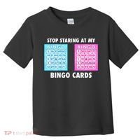 Funny Bingo Queen Stop Staring At My Bingo Cards Toddler T-Shirt thumb 0