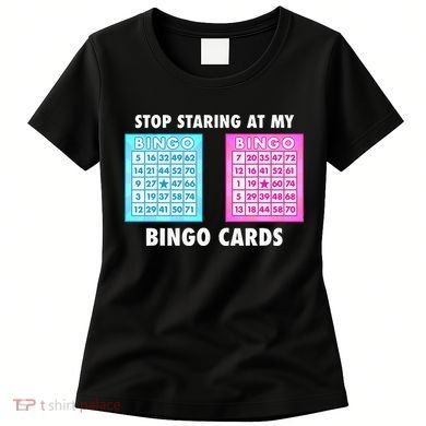 Funny Bingo Queen Stop Staring At My Bingo Cards Women's T-Shirt