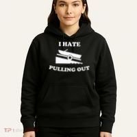 Funny Boating Quote I Hate Pulling Out For Boat Captain Hoodie thumb 5