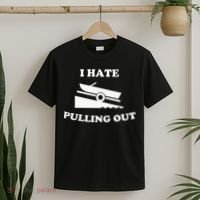 Funny Boating Quote I Hate Pulling Out For Boat Captain T-Shirt thumb 2