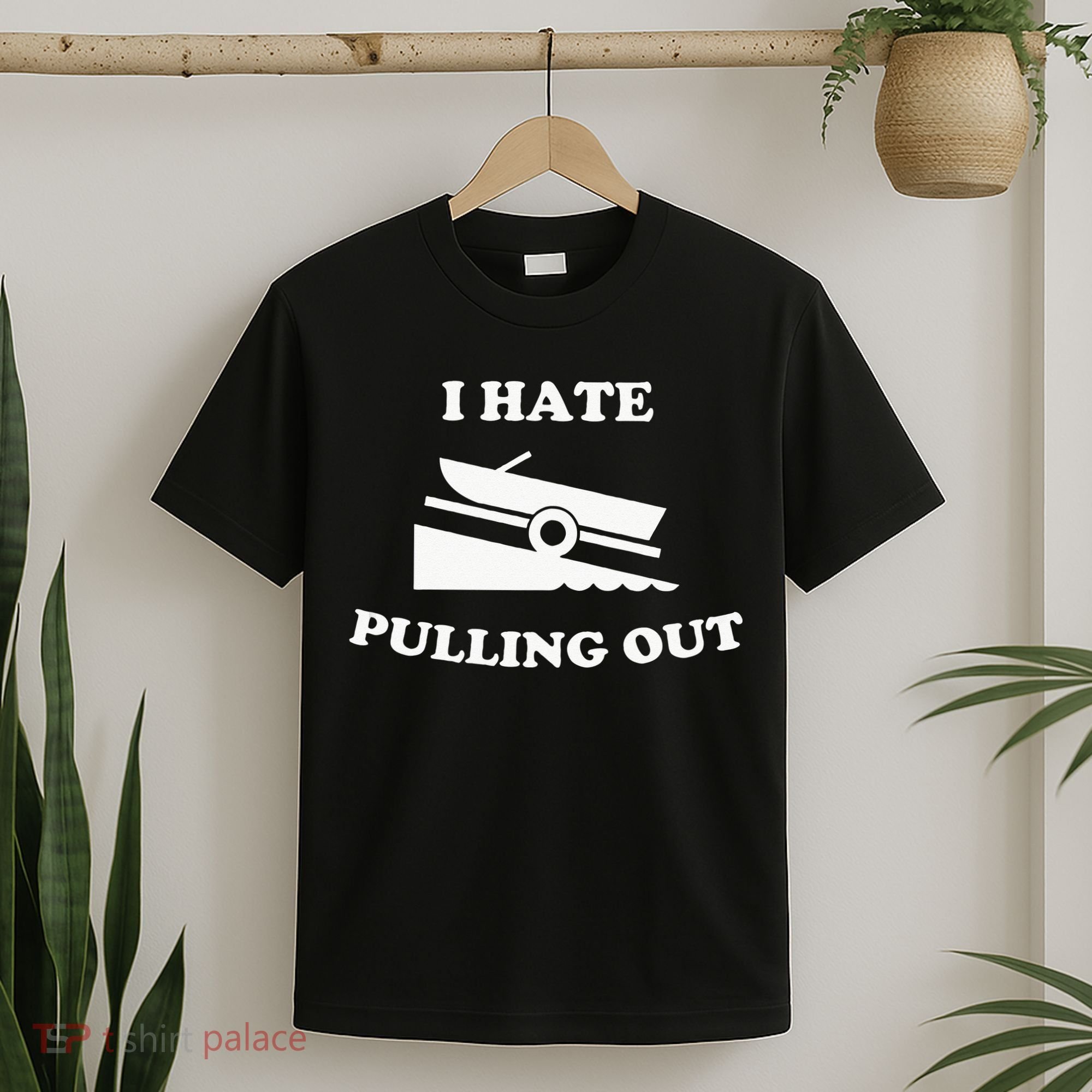 Funny Boating Quote I Hate Pulling Out For Boat Captain T-Shirt