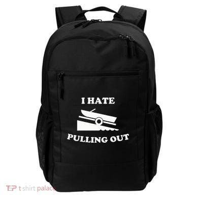Funny Boating Quote I Hate Pulling Out For Boat Captain Backpack