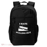 Funny Boating Quote I Hate Pulling Out For Boat Captain Backpack thumb 0
