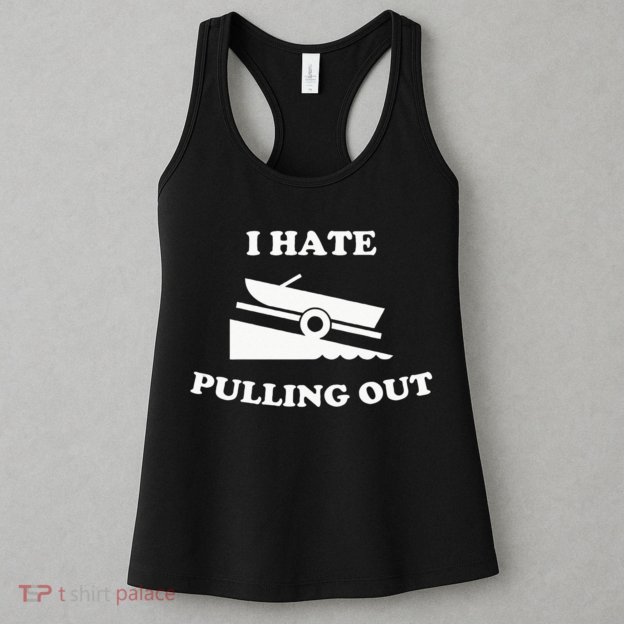 Funny Boating Quote I Hate Pulling Out For Boat Captain Women's Tank Top