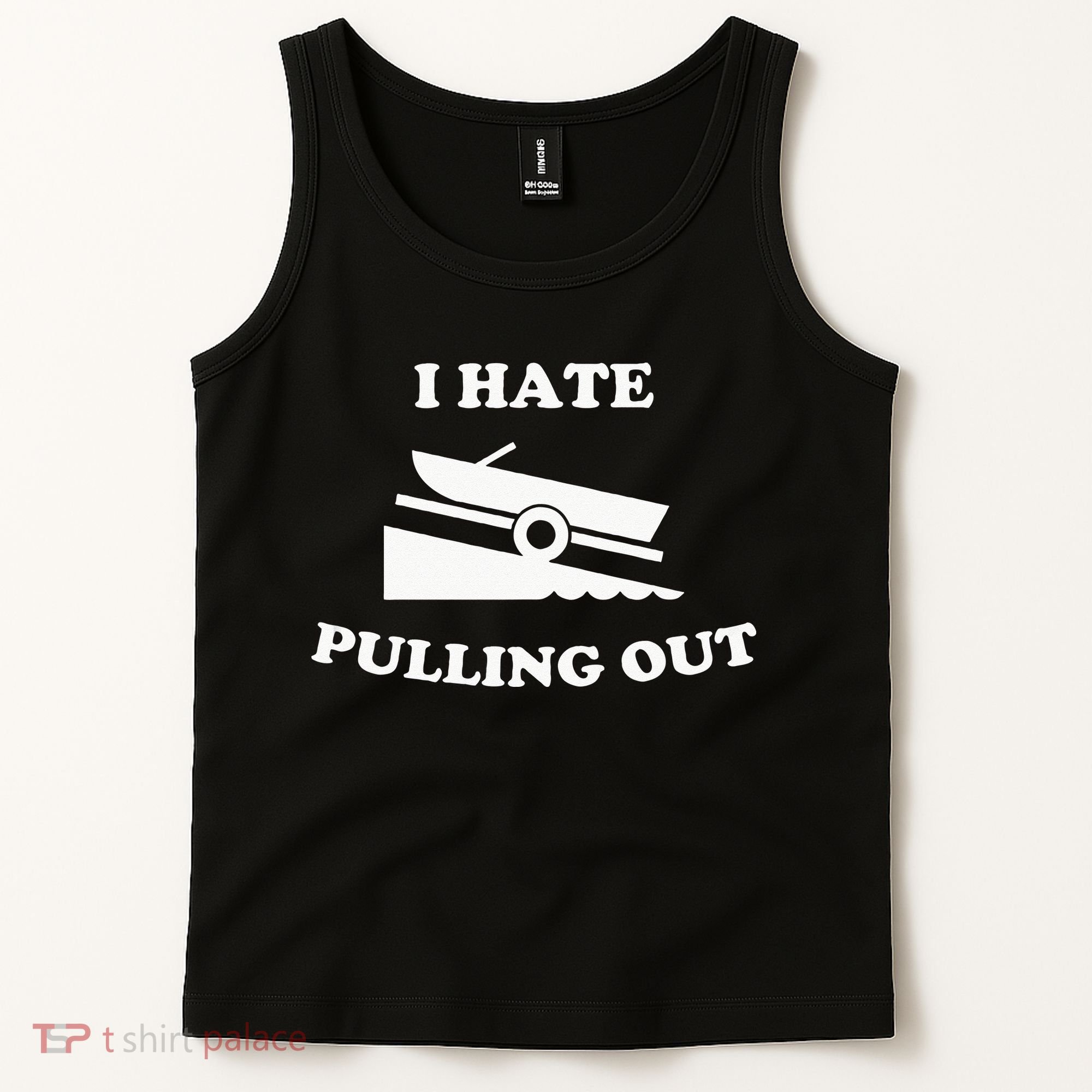 Funny Boating Quote I Hate Pulling Out For Boat Captain Tank Top