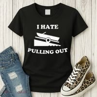 Funny Boating Quote I Hate Pulling Out For Boat Captain Women's T-Shirt thumb 3