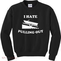 Funny Boating Quote I Hate Pulling Out For Boat Captain Kids Sweatshirt thumb 0