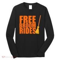 Free Broom Rides Funny Halloween Long Sleeve Shirt thumb 0