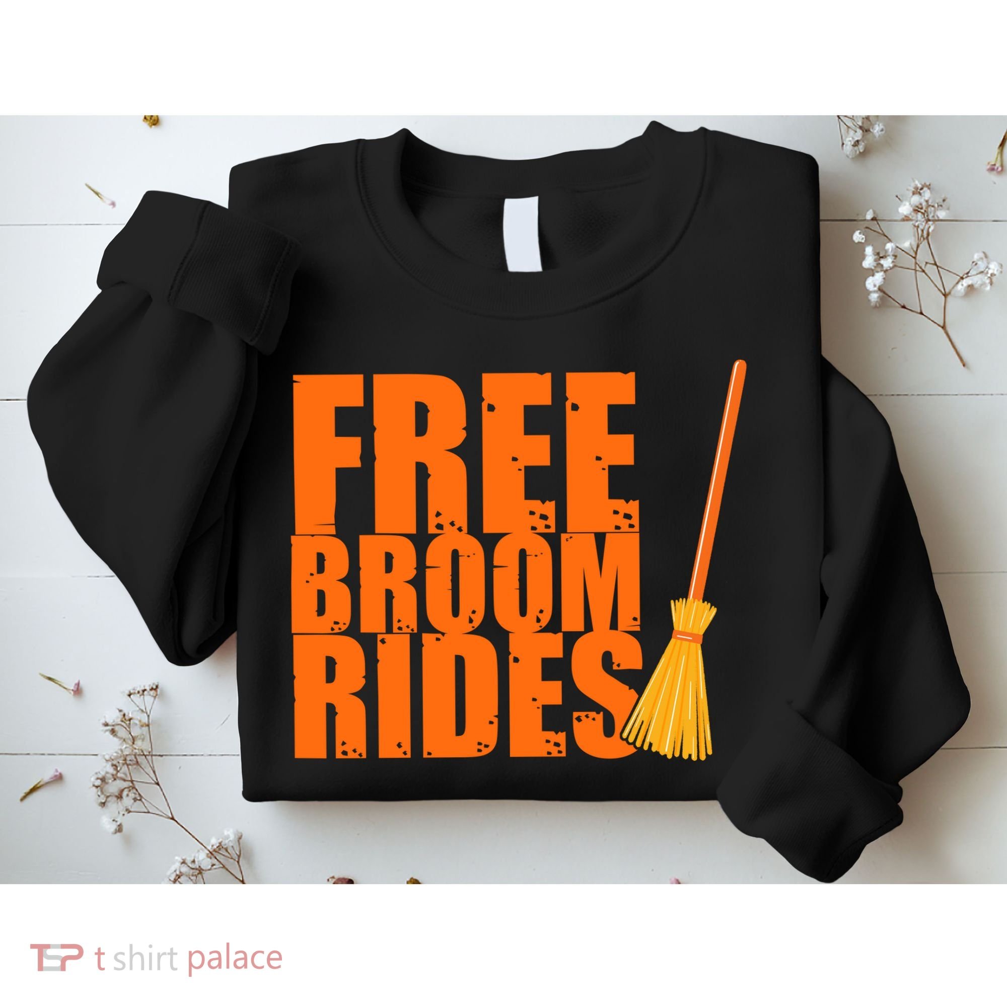 Free Broom Rides Funny Halloween Sweatshirt