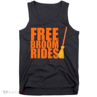 Free Broom Rides Funny Halloween Tank Top