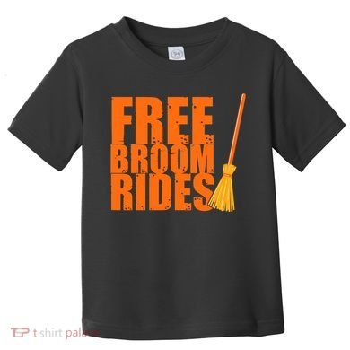 Free Broom Rides Funny Halloween Toddler T-Shirt