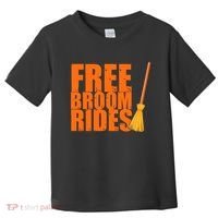 Free Broom Rides Funny Halloween Toddler T-Shirt thumb 0