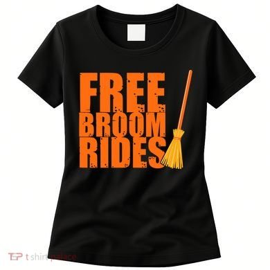 Free Broom Rides Funny Halloween Women's T-Shirt