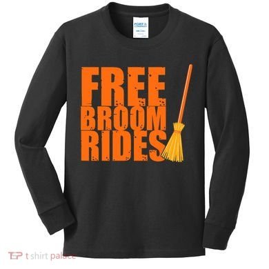 Free Broom Rides Funny Halloween Kids Long Sleeve Shirt