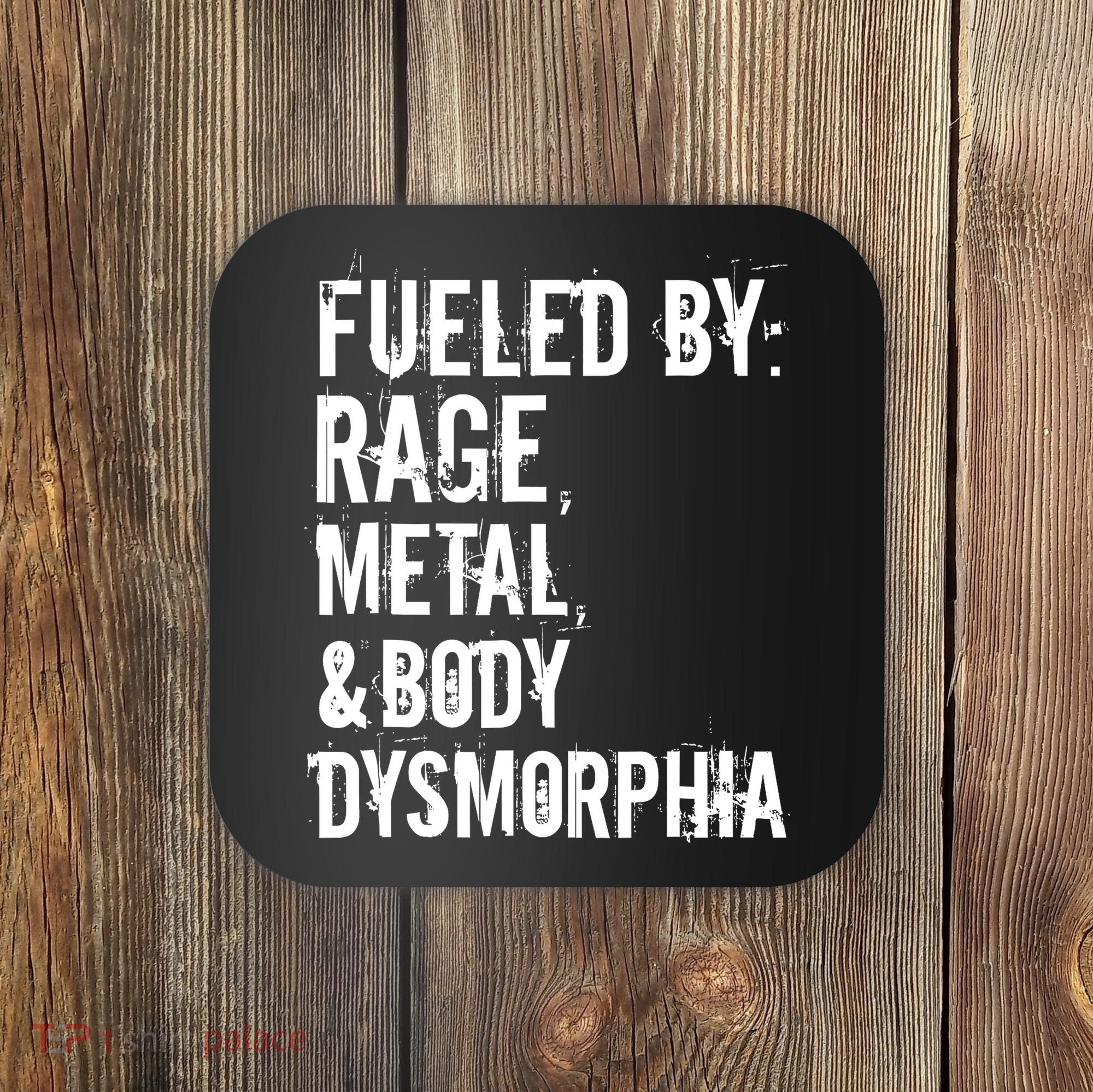 Fueled By Rage Metal And Body Dysmorphia Funny Grunge Style Coaster