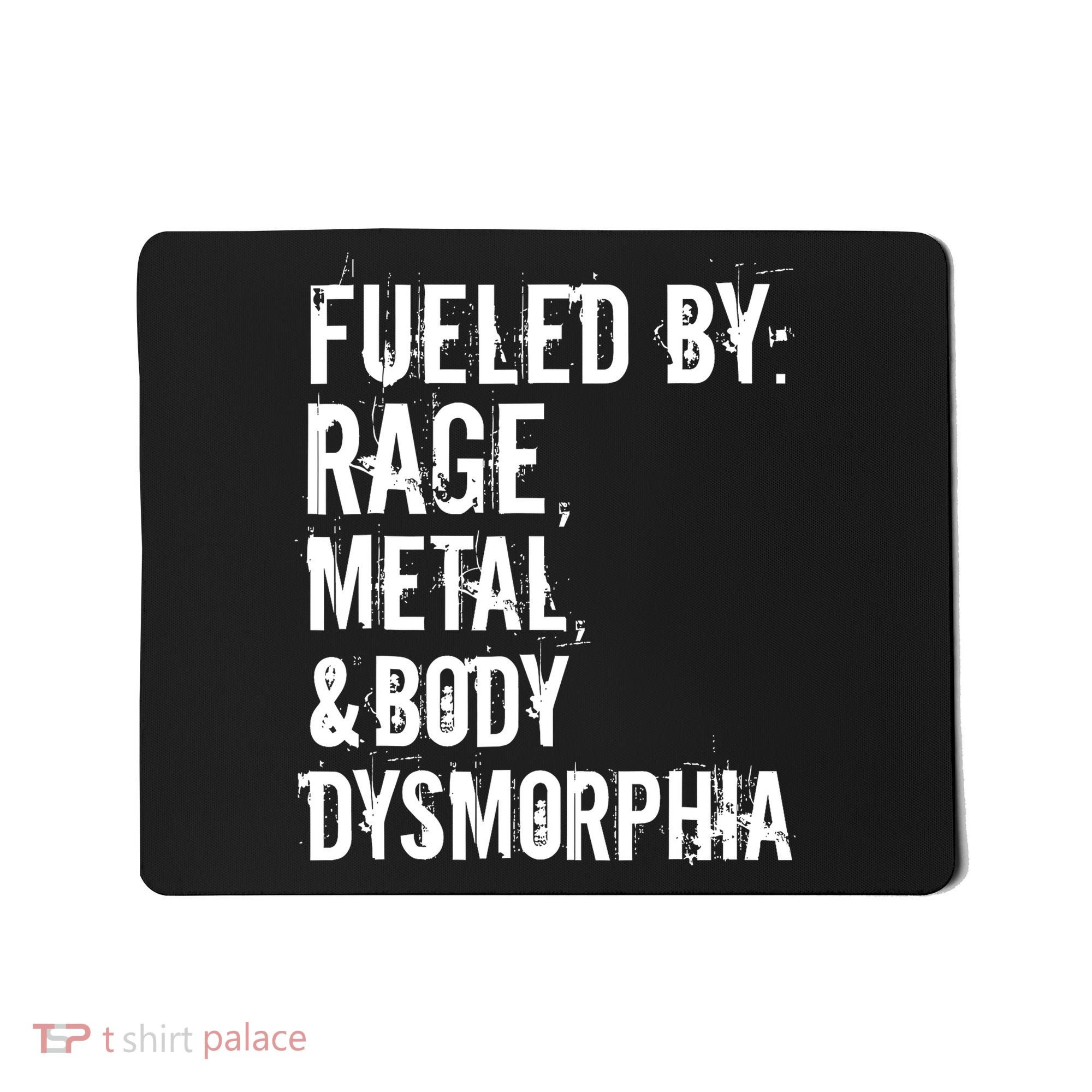 Fueled By Rage Metal And Body Dysmorphia Funny Grunge Style Mousepad