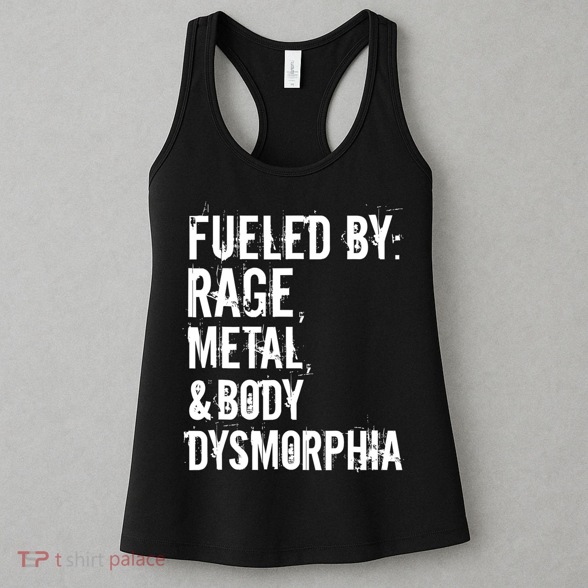 Fueled By Rage Metal And Body Dysmorphia Funny Grunge Style Women's Tank Top