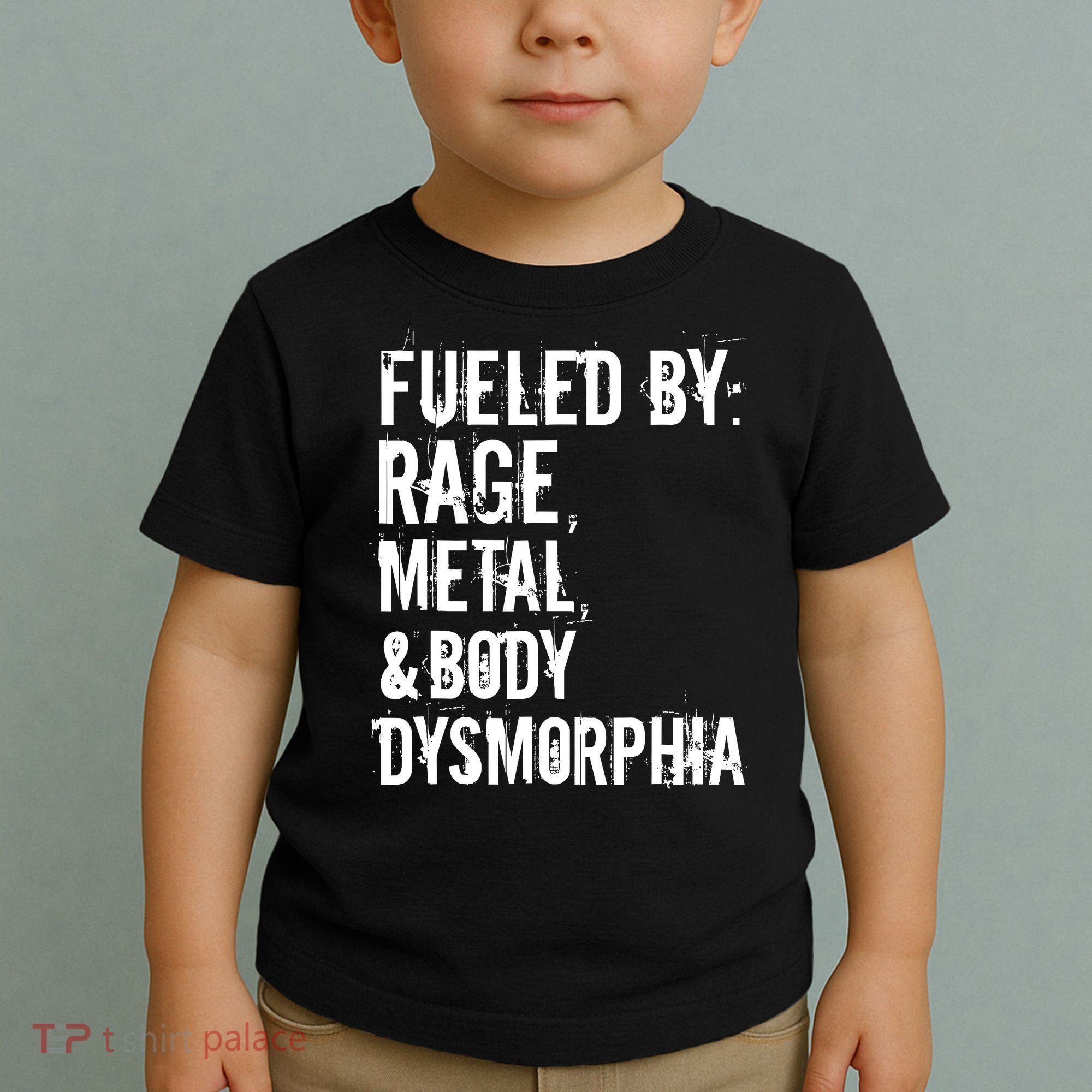 Fueled By Rage Metal And Body Dysmorphia Funny Grunge Style Toddler T-Shirt
