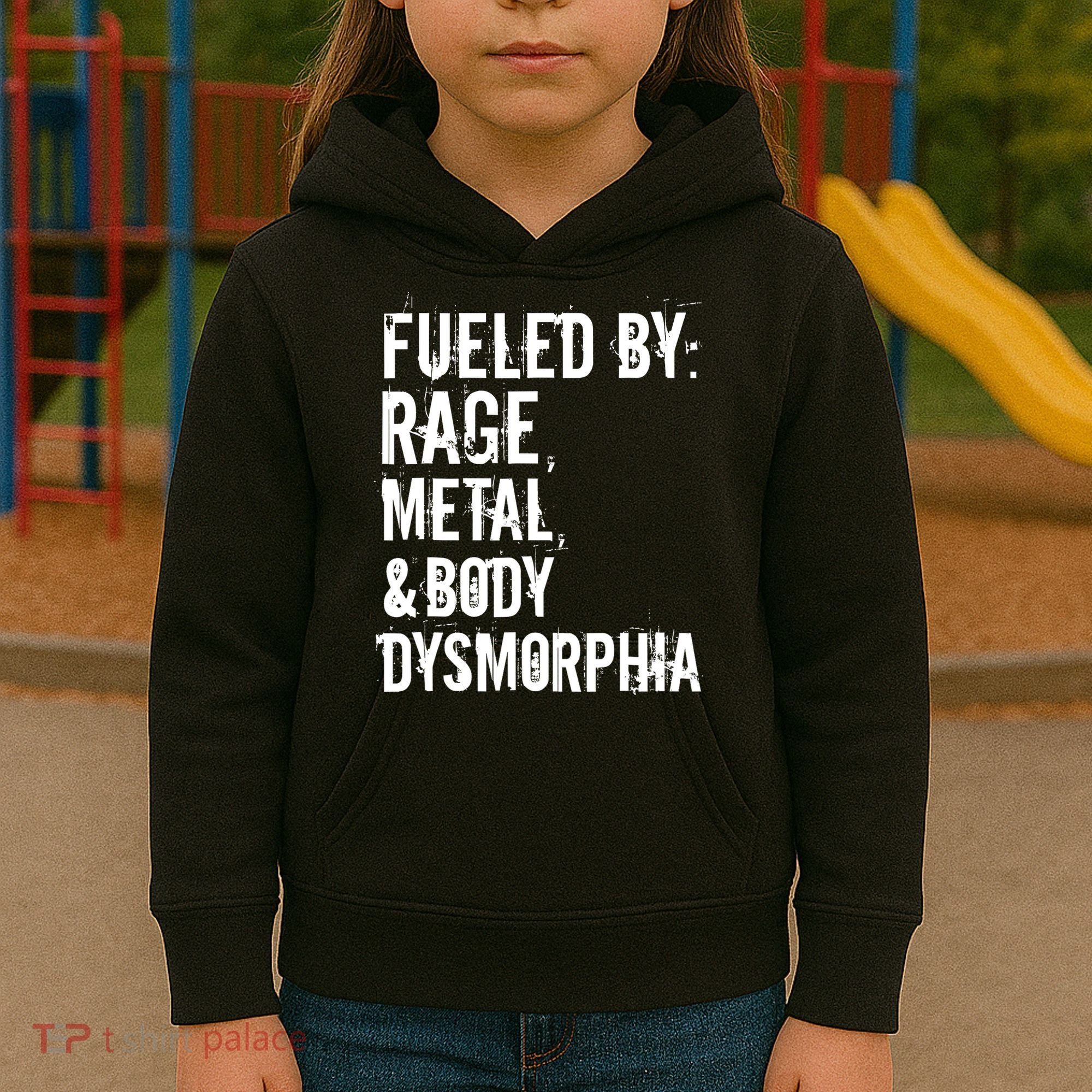 Fueled By Rage Metal And Body Dysmorphia Funny Grunge Style Kids Hoodie