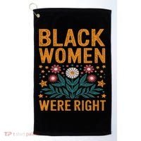 Floral Boho Resist Anti Trump Black Women Were Right Golf Towel thumb 0