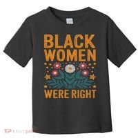 Floral Boho Resist Anti Trump Black Women Were Right Toddler T-Shirt thumb 0