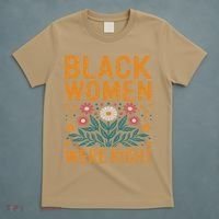 Floral Boho Resist Anti Trump Black Women Were Right T-Shirt thumb 5