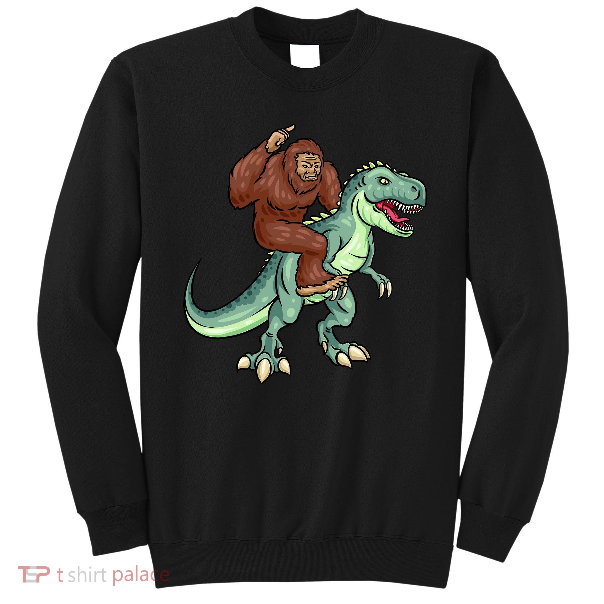 Funny Bigfoot Riding T Rex Funny Bigfoot Dinosaur Sweatshirt